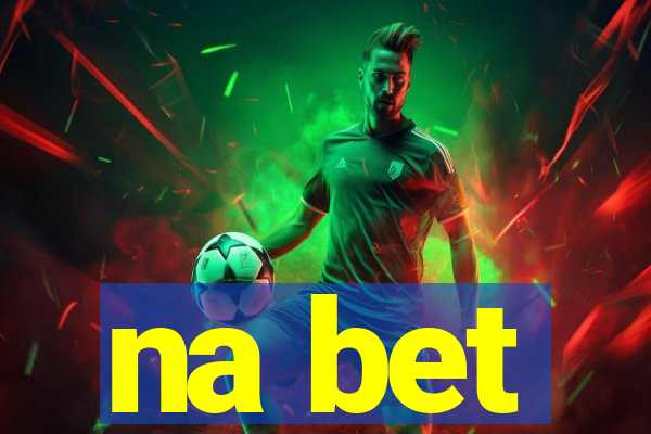 na bet